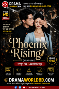 Phoenix Rising Bangla Dubbed Watch and download